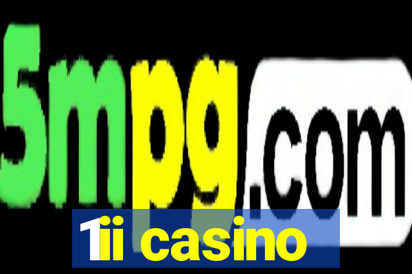 1ii casino